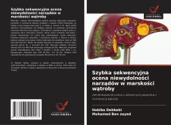 Cover-Bild zum Titel 'Szybka sekwencyjna ocena niewydolno¿ci narz¿dów w marsko¿ci w¿troby' von 'Habiba Debbabi, Mohamed Ben Zayed'