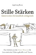 Cover-Bild zum Titel 'Stille Stärken: Introvertiert & beruflich erfolgreich' von 'Ingeborg Kuca'