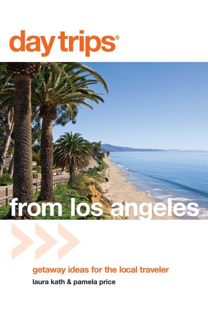 Day Trips® from Los Angeles - Laura Kath, Pamela Price