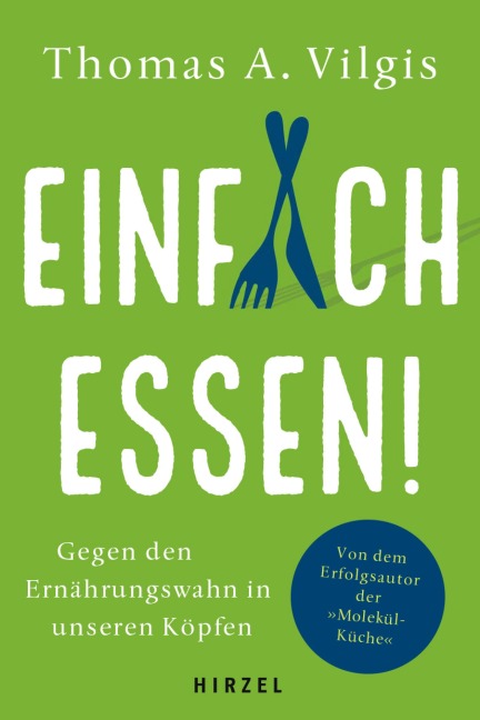 Einfach essen! - Thomas A. Vilgis