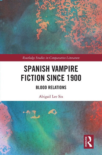 Spanish Vampire Fiction since 1900 - Abigail Lee Six