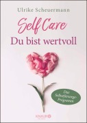 Cover-Bild zum Titel 'SELF CARE - Du bist wertvoll' von 'Ulrike Scheuermann'