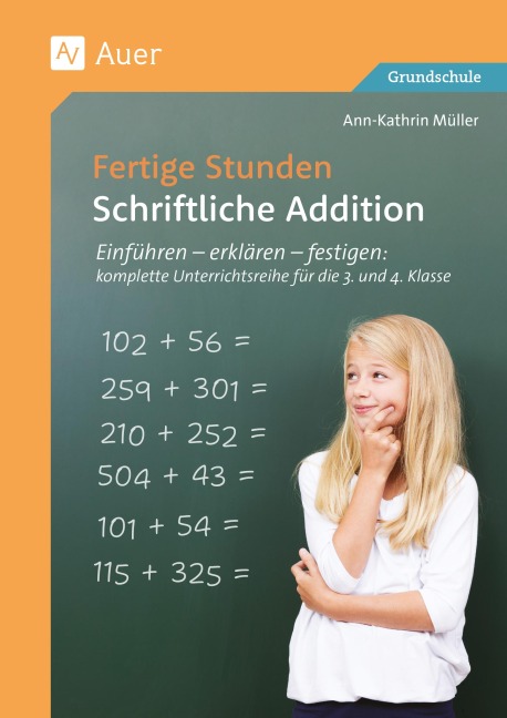 Fertige Stunden - Schriftliche Addition - Ann-Kathrin Müller