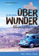 Cover-Bild zum Titel 'Über Wunder. Überwinder. 50 Jahre Mexiko' von 'Daniela Irle, Ursula Röhricht, Gottfried Röhricht'