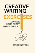 Cover-Bild zum Titel 'Creative Writing Exercises: Improve Your Craft Through Play' von 'Mark Boutros'