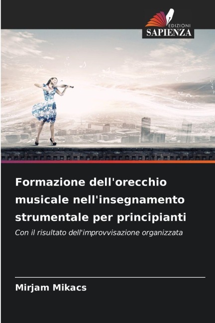 Formazione dell'orecchio musicale nell'insegnamento strumentale per principianti - Mirjam Mikacs