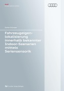 Cover-Bild zum Titel 'Fahrzeugeigenlokalisierung innerhalb bekannter Indoor-Umgebungen mittels Seriensensorik' von 'Stefan Stümper'