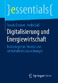 Digitalisierung und Energiewirtschaft - André Saß, Ronald Deckert