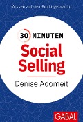 Cover-Bild zum Titel '30 Minuten Social Selling' von 'Denise Adomeit'