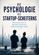 Cover-Bild zum Titel 'Die Psychologie des Startup-Scheiterns' von 'Mathias Ellmann'