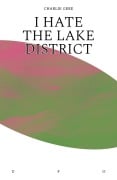I Hate the Lake District - Charlie Gere