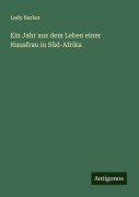 Cover-Bild zum Titel 'Ein Jahr aus dem Leben einer Hausfrau in Süd-Afrika' von 'Lady Barker'