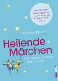 Cover-Bild zum Titel 'Heilende Märchen' von 'Angeline Bauer'