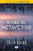 Cover-Bild zum Titel 'El Final del Metaverso / The End of the Metaverse' von 'Julio Rojas'