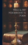 Cover-Bild zum Titel 'Who Is My Neighbour? A Poem' von ''