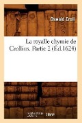 La Royalle Chymie de Crollius. Partie 2 (Éd.1624) - Oswald Croll