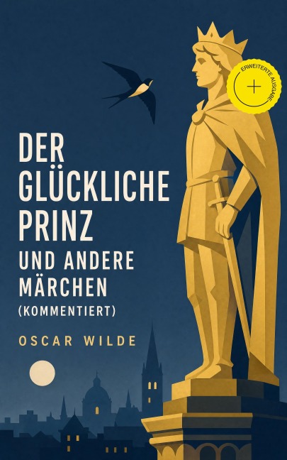 Der glückliche Prinz und andere Märchen (Kommentiert) - Oscar Wilde