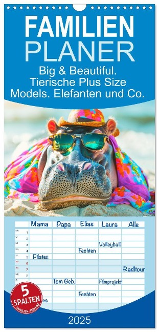 Familienplaner 2025 - Big & Beautiful. Tierische Plus Size Models. Elefanten und Co. mit 5 Spalten (Wandkalender, 21 x 45 cm) CALVENDO - Rose Hurley