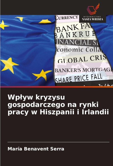 Wp¿yw kryzysu gospodarczego na rynki pracy w Hiszpanii i Irlandii - María Benavent Serra