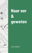 Cover-Bild zum Titel 'Naar eer & geweten' von 'Jera Isidore'