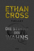 Cover-Bild zum Titel 'Die Stimme des Wahns' von 'Ethan Cross'