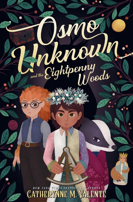 Osmo Unknown and the Eightpenny Woods - Catherynne M Valente