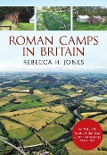 Cover-Bild zum Titel 'Roman Camps in Britain' von 'Rebecca H Jones'