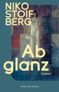 Cover-Bild zum Titel 'Abglanz' von 'Niko Stoifberg'