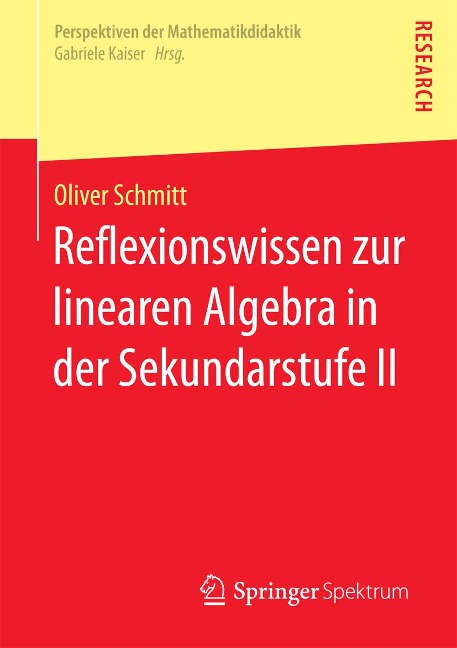 Reflexionswissen zur linearen Algebra in der Sekundarstufe II - Oliver Schmitt