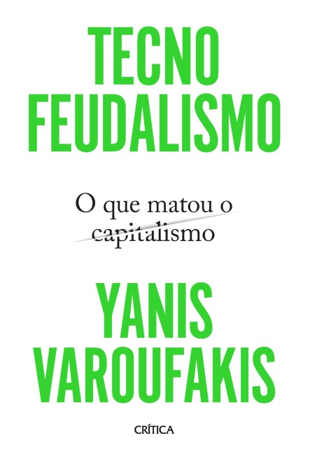 Tecnofeudalismo - Yanis Varoufakis