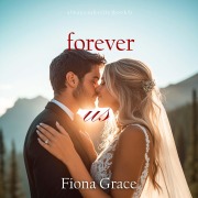 Cover-Bild zum Titel 'Forever Us (Always Ashville¿Book 5)' von 'Fiona Grace'