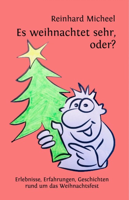 Es weihnachtet sehr, oder? - Reinhard Micheel