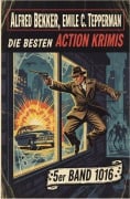 Cover-Bild zum Titel 'Die besten Action Krimis 5er Band 1016' von 'Alfred Bekker, Emile C. Tepperman'
