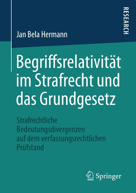 Begriffsrelativität im Strafrecht und das Grundgesetz - Jan Bela Hermann