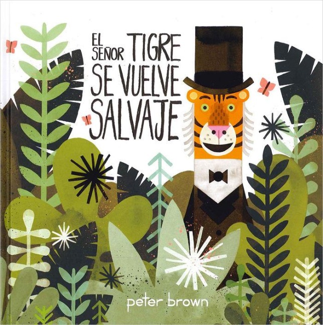 El Señor Tigre Se Vuelve Salvaje - Peter Brown