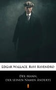 Der Mann, der seinen Namen änderte - Ravi Ravendro, Edgar Wallace