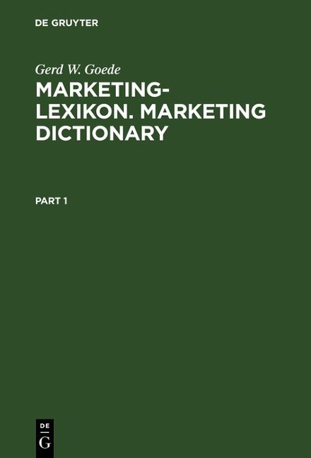 Marketing-Lexikon. Marketing Dictionary - Gerd W. Goede