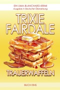 Cover-Bild zum Titel 'Trauerwaffeln' von 'Trixie Fairdale'
