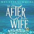 The After Wife Lib/E - Melanie Summers