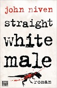 Straight White Male - John Niven