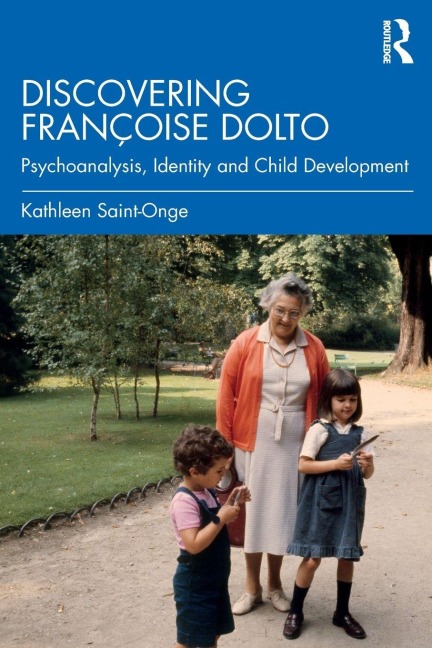 Discovering Françoise Dolto - Kathleen Saint-Onge