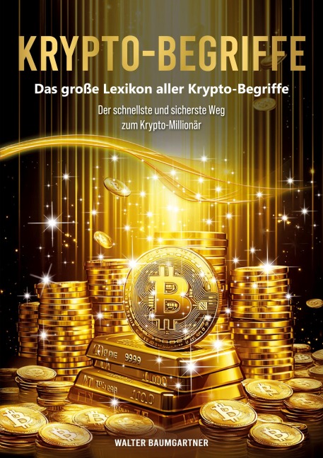 Krypto-Begriffe. Das große Lexikon aller Krypto-Begriffe - Walter Baumgartner