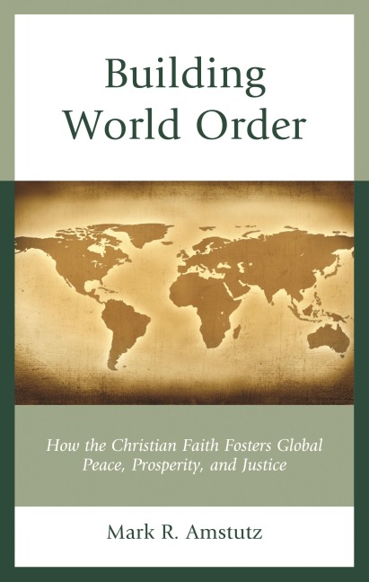 Building World Order - Mark R. Amstutz