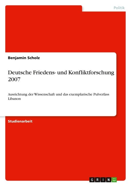 Deutsche Friedens- und Konfliktforschung 2007 - Benjamin Scholz