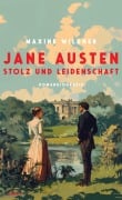 Jane Austen - Stolz und Leidenschaft - Maxine Wildner