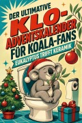 Cover-Bild zum Titel 'Der ultimative Klo-Adventskalender für Koala-Fans' von 'Linus Bauer'