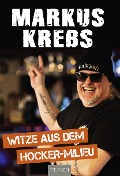 Cover-Bild zum Titel 'Die besten Witze aus dem Hocker-Millieu' von 'Markus Krebs'