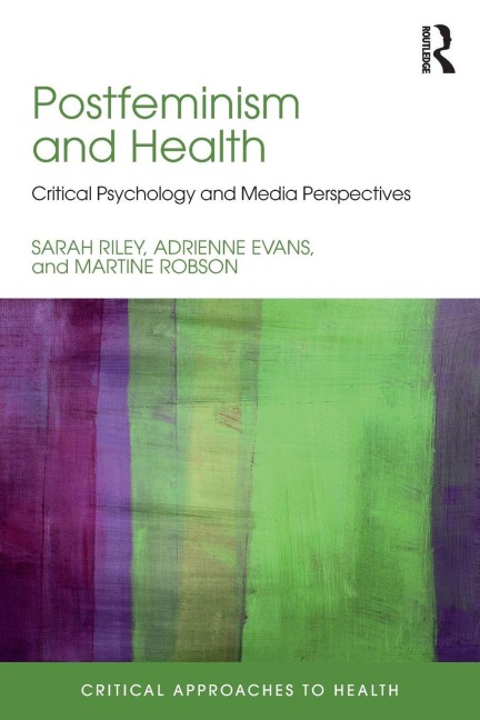 Postfeminism and Health - Sarah Riley, Adrienne Evans, Martine Robson