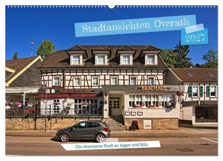 Stadtansichten Overath - Die charmante Stadt an Agger und Sülz (Wandkalender 2027 DIN A2 quer), CALVENDO Monatskalender - Dt-Fotografie Detlef Thiemann