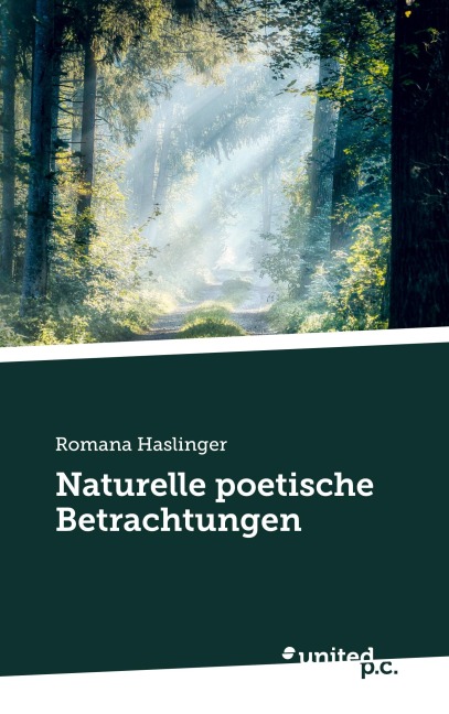 Naturelle poetische Betrachtungen - Romana Haslinger